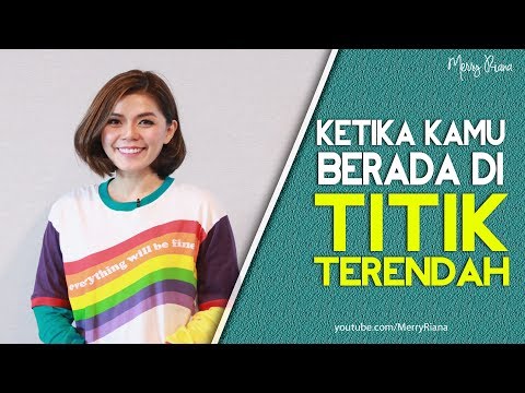 KETIKA KAMU BERADA DI TITIK TERENDAH (Video Motivasi) | Spoken Word | Merry Riana