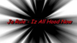 Ja Rule - Iz All Hood Now