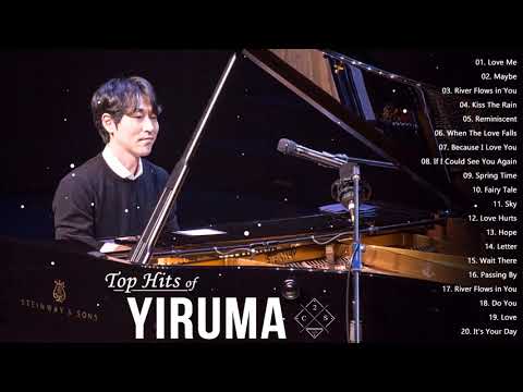 Top Hits of Yiruma - Yiruma Greatest Hits Live Collection 2021 - Love Me, May Be, River Flows In You