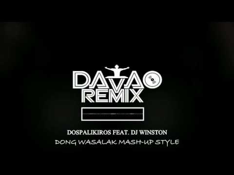 DONG WASALAK - DOS PALIKIROS FEAT. DJ WINSTON DAVAO REMIX
