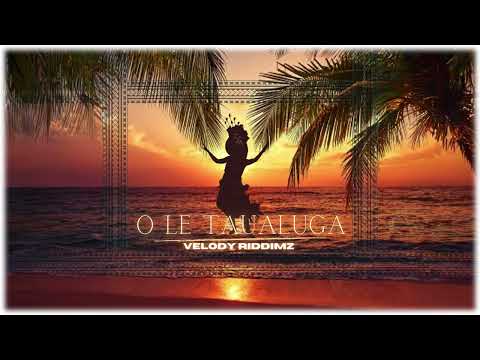 Velody Riddimz - O le Taualuga (Audio)