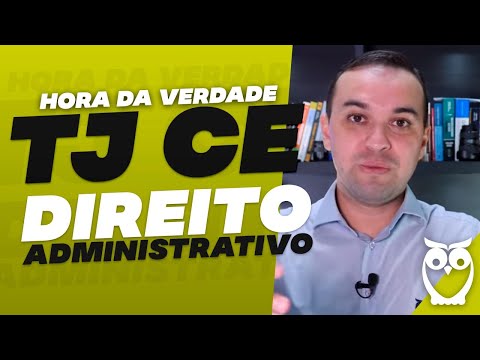 TJ CE - Hora de Verdade: Direito Administrativo