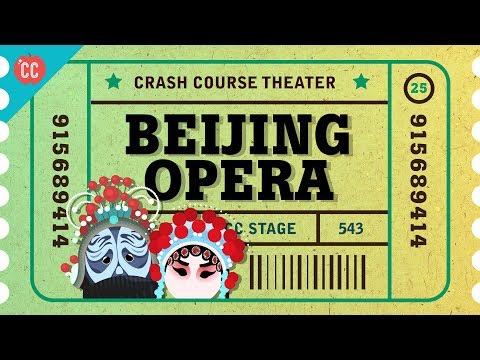 China, Zaju, and Beijing Opera: Crash Course Theater #25