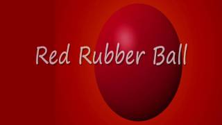 Red Rubber Ball Music Video
