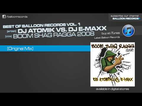 DJ Atomik vs. DJ E-Maxx - Boom Shag Ragga 2008