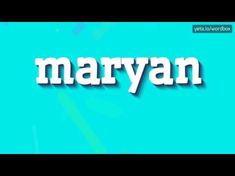 MARYAN - HOW TO PRONOUNCE IT!?