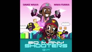 Sauce Walka x Waka Flocka - "So Many Shooters"