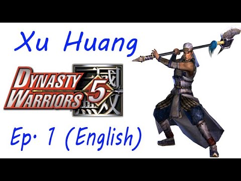 Dynasty Warriors 5 Xu Huang Ep. 1 Chapter 1 - Battle Of Guan Du (Eng. Ver)