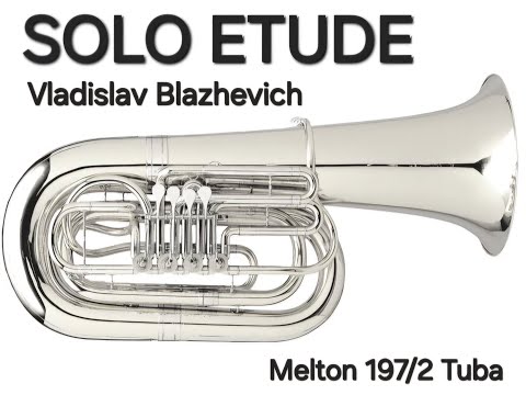 Solo Etude - Vladislav Blazhevich - Kaisertuba Melton 197 - Daniel Ridder - My Hommage to Chris Olka