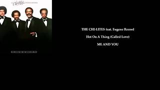 THE CHI-LITES &#39;Hot On A Thing (Called Love)&#39;