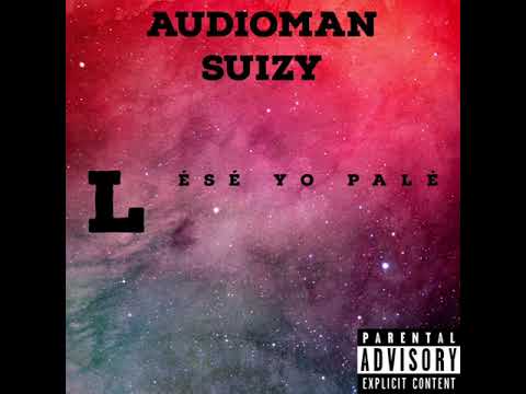 AudioMan Suizy - Lésé yo palé