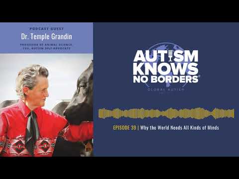 39. Why the World Needs All Kinds of Minds, w/Dr. Temple Grandin - Autism Podcast (Official Episode)