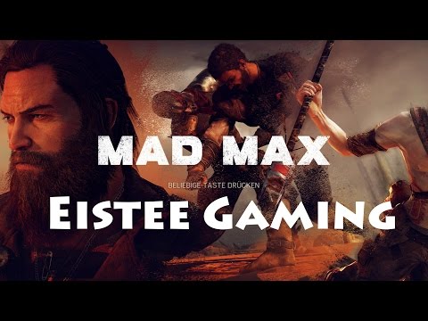Let's Play MAD MAX #001 - Einführung in die Fury Road [Deutsch+FullHD]