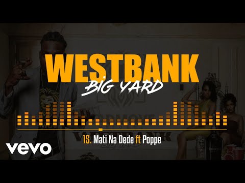 BIGYARD, WESTBANKOFFICIAL - Mati Na Dede 15. Track (HEAT SEASON) ft. POPPE