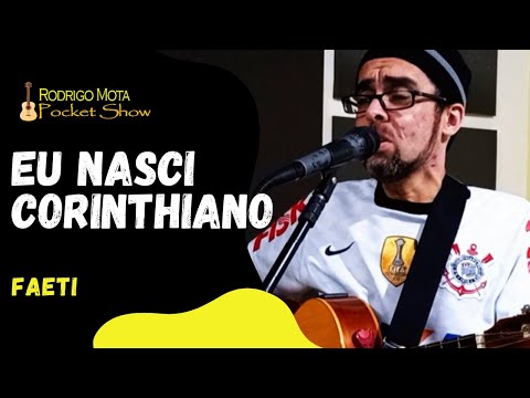 Eu Nasci Corinthiano - Faéti