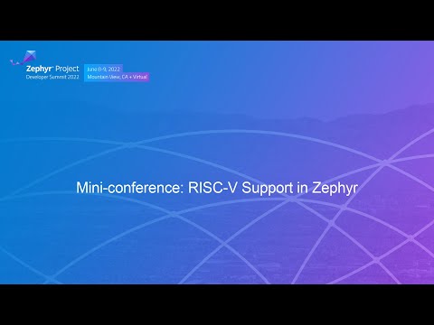 Mini-conference: RISC-V Support in Zephyr