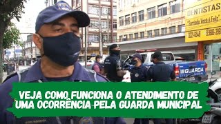 Veja como funciona o atendimento de uma ocorrência pela Guarda Municipal