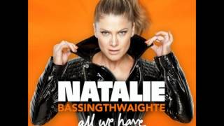 Natalie Bassingthwaighte - All W Have ( 7th Heaven Remix )