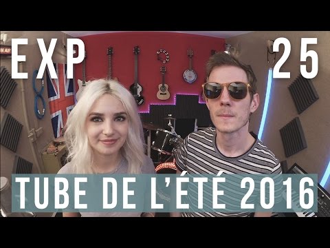 Expérience n°25 - Le Tube de l'été 2016 [avec Clara Doxal]
