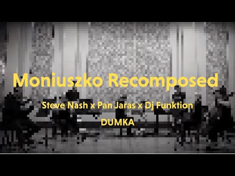 Moniuszko Recomposed x Steve Nash x Pan Jaras x Dj Funktion - "Dumka"