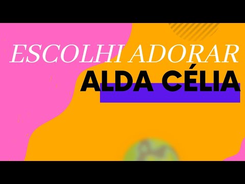 Escolhi Adorar - Alda Célia (legendado)
