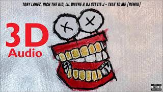 Tory Lanez  (3D AUDIO) - Talk To Me (Remix) Feat. Lil Wayne, Rich The Kid &amp; DJ Stevie J