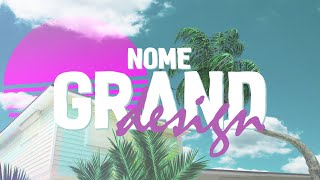 Nome. - Grand Design video