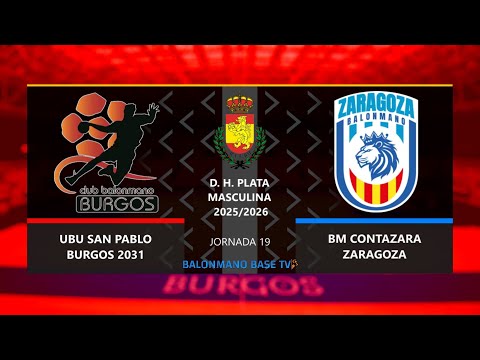 🤾 UBU SAN PABLO BURGOS 2031 🆚 BM CONTAZARA ZARAGOZA| División Honor Plata 25 - 26 | Jornada 19