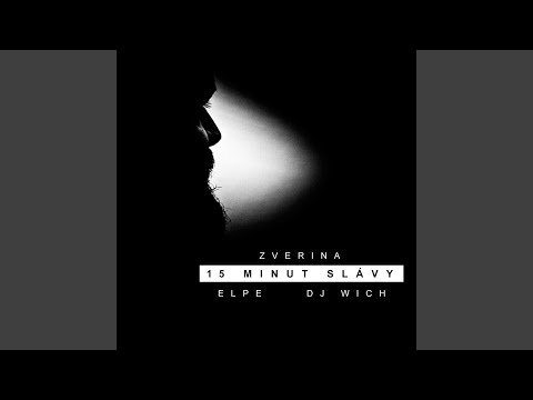 15 Minut Slávy (feat. Elpe & DJ Wich)