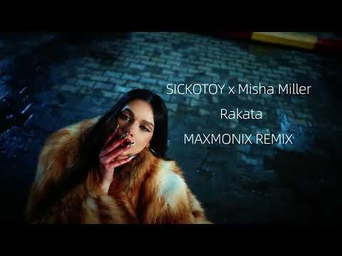 SICKOTOY x Misha Miller - Rakata (maxmonix remix)