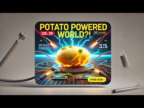 What If We Had Electricity from Potatoes?