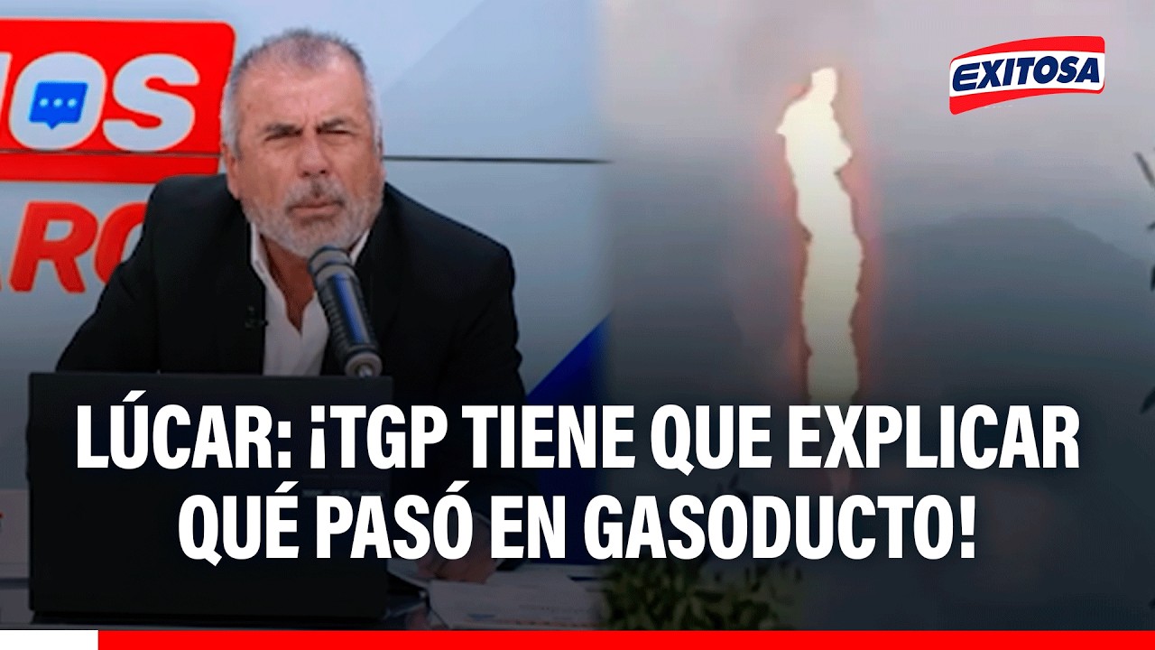 🔴🔵 Nicolás Lúcar exige a TGP explicar sobre FUGA EN GASODUCTO: "¿Qué diablos pasó?, ¿un atentado?"
