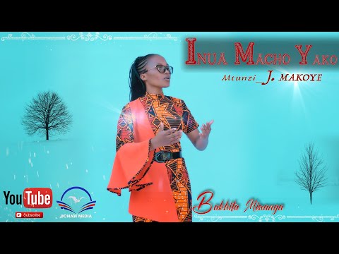 INUA MACHO YAKO   - J. MAKOYE