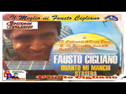 Fausto Cigliano - QUANTO MI MANCHI STASERA 1967