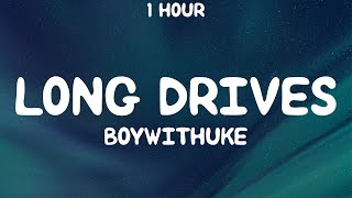 Download lagu [1 HOUR] BoyWithUke - Long Drives (Lyrics) mp3