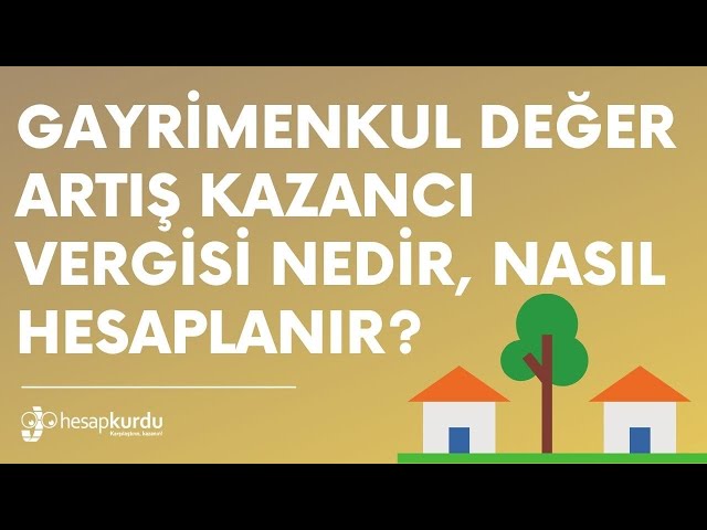 Gayrimenkul Değer Artış Kazancı Vergisi Nedir, Nasıl Hesaplanır? Gayrimenkul Değer Artış Kazancı Vergisi Nedir, Nasıl Hesaplanır?