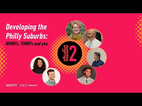 Developing the Philly suburbs: NIMBYs, YIMBYs and you - WHYY