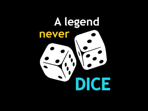 A Legend Never Dice