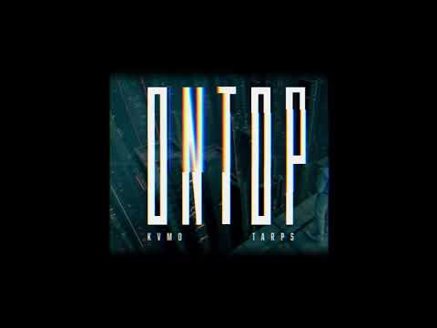K V M O & Tarps - On Top (Visualizer)