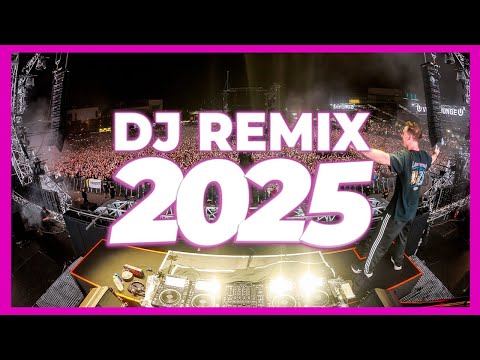 DJ REMIX 2025 - Remixes & Mashups of Popular Songs 2025 | DJ Remix Club Music Disco DJ Mix 2024