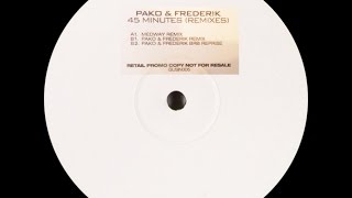 Pako & Frederik ‎– 45 Minutes (Pako & Frederik Remix)