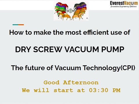 Everest Vacuum Webinar (Dry Screw Vacuum Pump - Maintenance & Operation Guidelines) Webinar-3