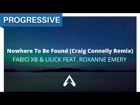 Fabio XB & Liuck feat. Roxanne Emery - Nowhere To Be Found (Craig Connelly Remix)