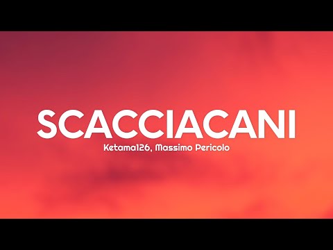 Ketama126, Massimo Pericolo - SCACCIACANI (Testo/Lyrics)