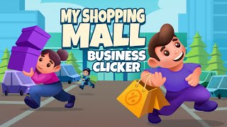 My Shopping Mall - Business Clicker - Gameplay Video