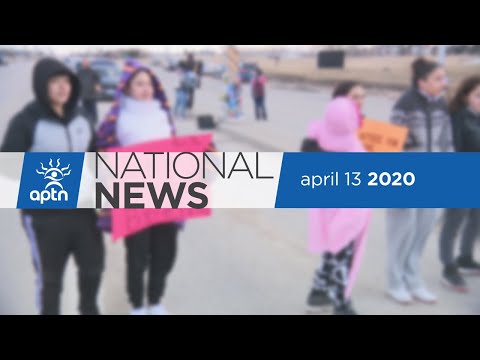 APTN National News April 13, 2020 – Vigil for Eishia Hudson, COVID-19 mining concerns