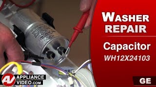 GE Washer - Motor Will Not Run - Capacitor Repair and Diagnostic