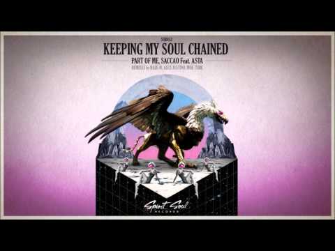 Saccao, Part Of Me Feat. Asta - Keeping My Soul Chained (Moe Turk Remix)