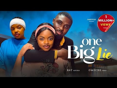 One Big Lie - Ray Adeka, Omeche Oko, Tochi Obika, 2025 Latest Nigerian Movie