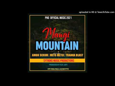 Mangi Mountain.(2021) Artist: Amon Serum X Meto Metix  & TrankaBlast (Sytrons Music Production)